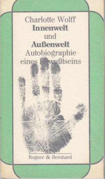 Innenwelt und Aussenwelt ; On the way to myself ; Autobiographie eines Bewußtseins / Charlotte Wolff, Übers. aus d. Engl. von Christel Buschmann; Reihe Passagen - Wolff, Charlotte
