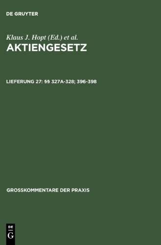 Aktiengesetz: Grosskommentar: Lieferung 27: Articles 327a-328; 396-398 (Grosskommentare Der Praxis) (German Edition) [Soft Cover ] - Holger Fleischer