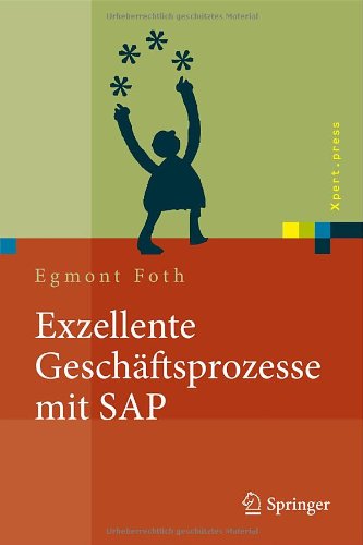 Exzellente GeschÃ¤ftsprozesse mit SAP: Praxis des Einsatzes in Unternehmensgruppen (Xpert.press) (German Edition) by Foth, Egmont [Hardcover ] - Foth, Egmont