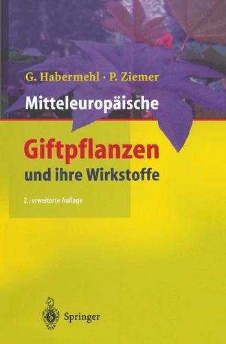 MitteleuropÃ¤ische Giftpflanzen und ihre Wirkstoffe (German Edition) by Habermehl, Gerhard, Ziemer, Petra [Paperback ] - Habermehl, Gerhard