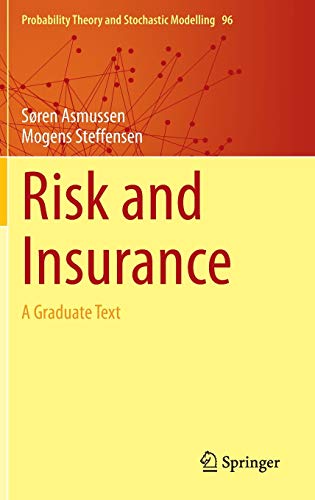 Risk and Insurance: A Graduate Text (Probability Theory and Stochastic Modelling (96)) Hardcover - Asmussen, SÃƒÂ¸ren