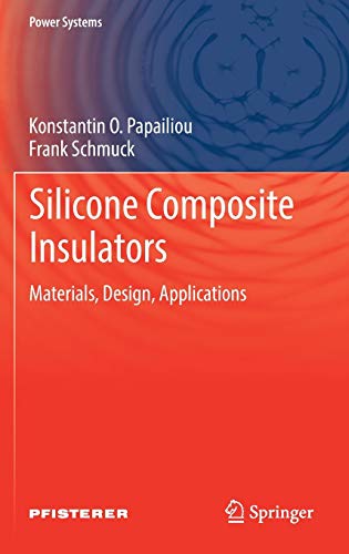 Silicone Composite Insulators: Materials, Design, Applications (Power Systems) [Hardcover ] - O. Papailiou, Konstantin