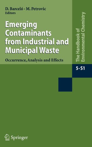 Emerging Contaminants from Industrial and Municipal Waste: Occurrence, Analysis and Effects (The Handbook of Environmental Chemistry) Hardcover