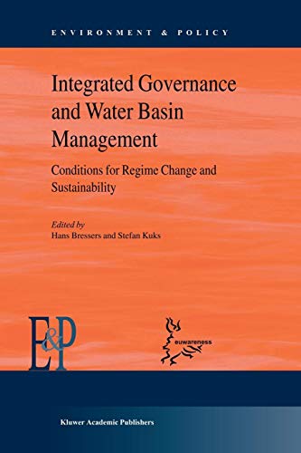 Integrated Governance and Water Basin Management: Conditions for Regime Change and Sustainability (Environment & Policy) [Soft Cover ]