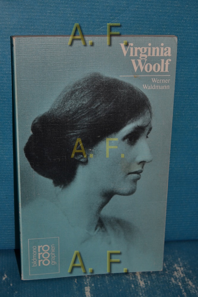 Virginia Woolf. mit Selbstzeugnissen und Bilddokumenten dargest. von / Rowohlts Monographien 323 - Waldmann, Werner