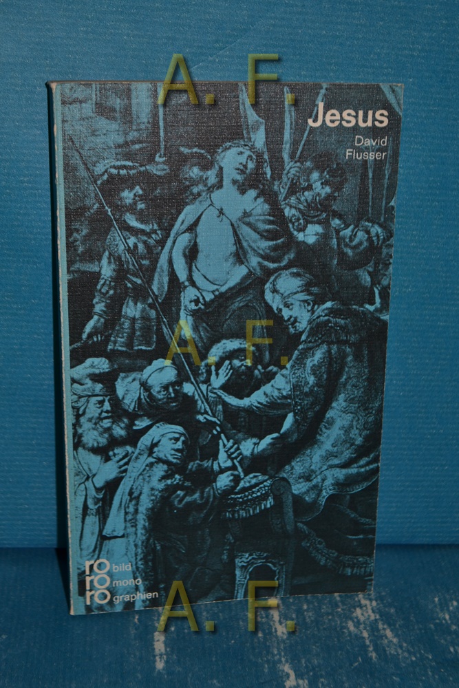 Jesus : In Selbstzeugnissen u. Bilddokumenten. rowohlts monographien 140 - Flusser, David