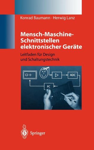 Mensch-Maschine-Schnittstellen elektronischer GerÃ¤te: Leitfaden fÃ¼r Design und Schaltungstechnik (German Edition) Hardcover - Baumann, Konrad
