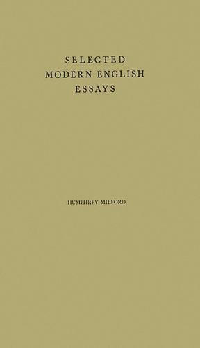 Selected Modern English Essays: (The World's Classics, Second Series) Hardcover - Unknown