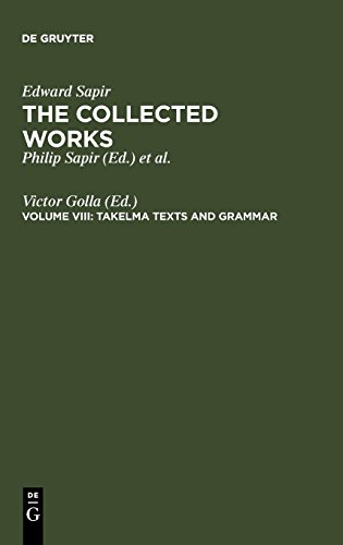 Takelma Texts and Grammar (COLLECTED WORKS OF EDWARD SAPIR) [Hardcover ]