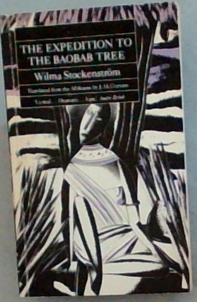 The Expedition to the Baobab Tree: A Novel - Stockenstrom, Wilma