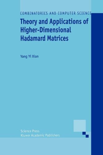 Theory And Applications Of Higher-Dimensional Hadamard Matrices (Combinatorics And Computer Science) [Soft Cover ] - Xian, Yang Yi