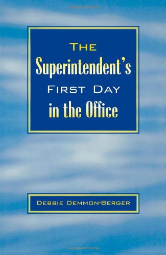 The Superintendent's First Day In the Office - Demmon-Berger, Debbie