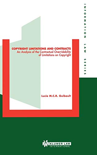 Copyright Limitations and Contracts, An Analysis of the Contractual Overridability of Limitations on Copyright (Information Law Series Set) [Hardcover ] - Guibault, Lucie M.C.R.