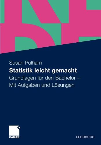 Statistik leicht gemacht: Grundlagen fÃ¼r den Bachelor. Mit Aufgaben und LÃ¶sungen (German Edition) [Soft Cover ] - Pulham, Susan