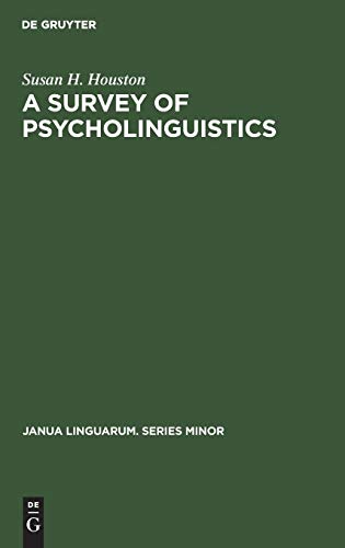 A Survey of Psycholinguistics (Janua Linguarum. Series Minor) Hardcover - Houston, Susan H