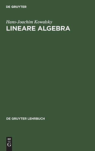 Lineare Algebra (de Gruyter Lehrbuch) (German Edition) Hardcover - Kowalsky, Hans-Joachim