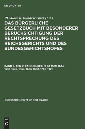 Familienrecht, Â§Â§ 1589-1634, 1638-1649, 1664, 1666-1698, 1705-1921 (GroÃŸkommentare Der Praxis) (German Edition) Hardcover