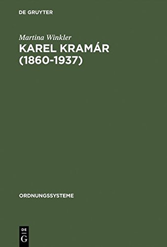 Karel KramÃ¡r (1860-1937) (Ordnungssysteme. Studien Zur Ideengeschichte der Neuzeit) (German Edition) [Hardcover ] - Winkler, Martina