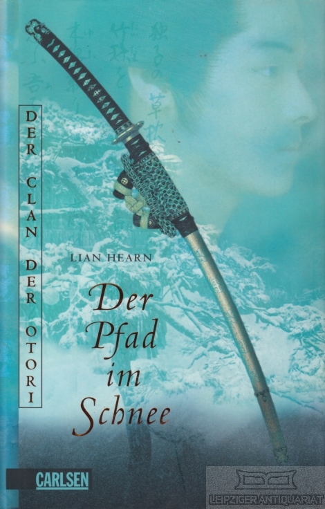 Der Pfad im Schnee Der Clan der Otori, Buch 2 - Hearn, Lian