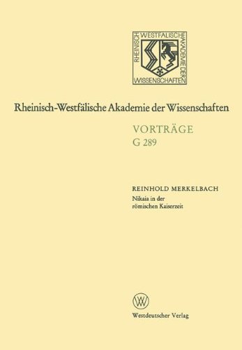 Nikaia in der rÃ¶mischen Kaiserzeit: 307. Sitzung am 17. Dezember 1986 in DÃ¼sseldorf (Rheinisch-WestfÃ¤lische Akademie der Wissenschaften) (German Edition) by Merkelbach, Reinhold [Paperback ] - Merkelbach, Reinhold