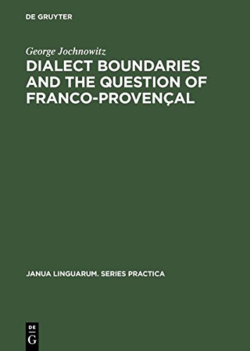 Dialect Boundaries and the Question of Franco-ProvenÃ§al (Janua Linguarum. Series Practica) Hardcover - Jochnowitz, George