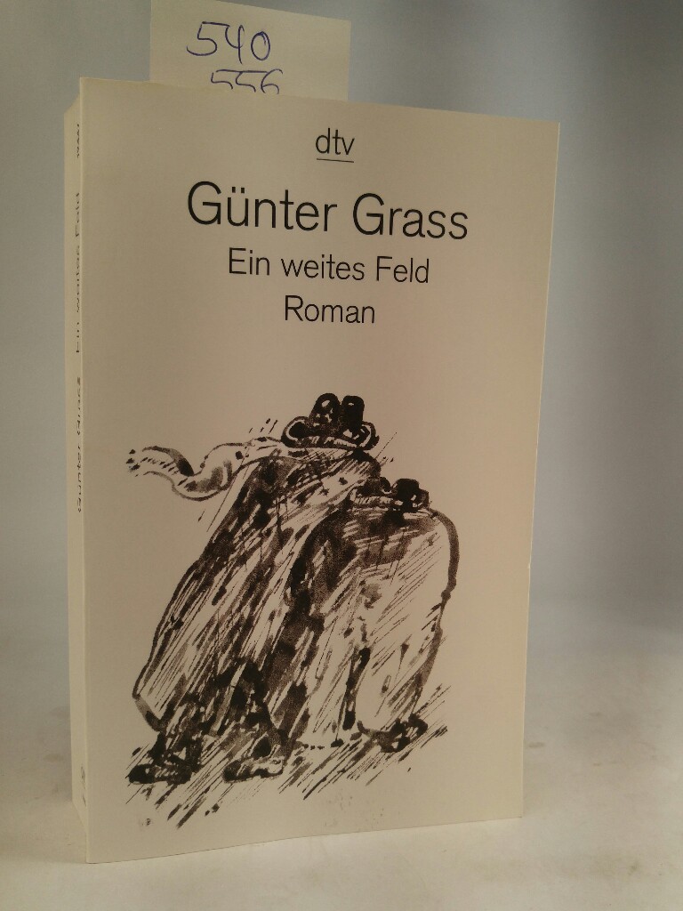 Ein weites Feld - Grass, Günter