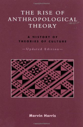 The Rise of Anthropological Theory: A History of Theories of Culture by Harris University of Florida, Marvin [Paperback ] - Harris University of Florida, Marvin