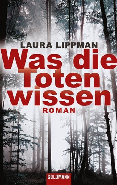 Was die Toten wissen: Roman - Lippman, Laura und Mo Zuber