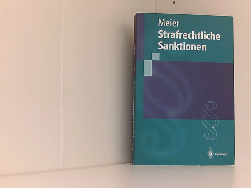 Strafrechtliche Sanktionen (Springer-Lehrbuch) - Meier, Bernd-Dieter