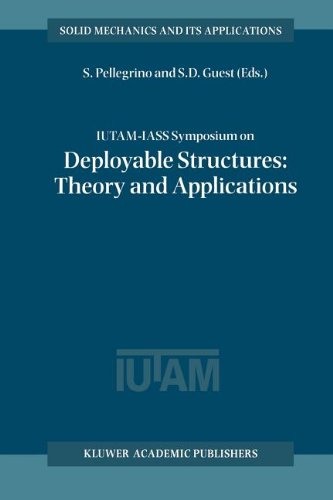 IUTAM-IASS Symposium on Deployable Structures: Theory and Applications: Proceedings of the IUTAM Symposium held in Cambridge, U.K., 69 September 1998 (Solid Mechanics and Its Applications) [Soft Cover ]
