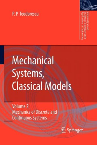 Mechanical Systems, Classical Models: Volume II: Mechanics of Discrete and Continuous Systems (Mathematical and Analytical Techniques with Applications to Engineering) [Soft Cover ] - Teodorescu, Petre P.