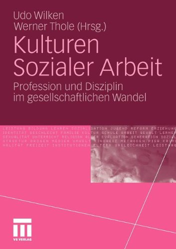 Kulturen Sozialer Arbeit: Profession und Disziplin im gesellschaftlichen Wandel (German Edition) Paperback