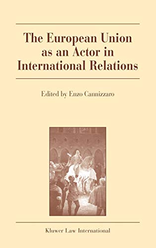 The EUropean Union as An Actor in International Relations - Cannizzaro, Enzo