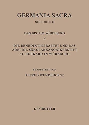 Germania Sacra, Bd 40, Die BistÃ¼mer der Kirchenprovinz Mainz. Das Bistum WÃ¼rzburg 6. Die Benediktinerabtei und das adeligeSÃ¤kularkononikerstift St. . WÃ¼rzburg (Germania Sacra NF) (German Edition) [Hardcover ]