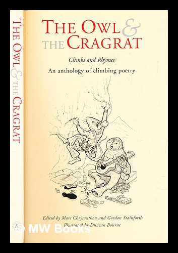 The owl & the cragrat : climbs and rhymes : an anthology of climbing poetry - Chrysanthou, Marc. Stainforth, Gordon. Bourne, Duncan