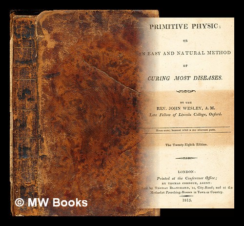 Primitive physic, or, An easy and natural method of curing most ...