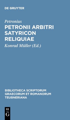 Satyricon Reliquiae (Bibliotheca scriptorum Graecorum et Romanorum Teubneriana) [Soft Cover ] - Arbiter, Petronius