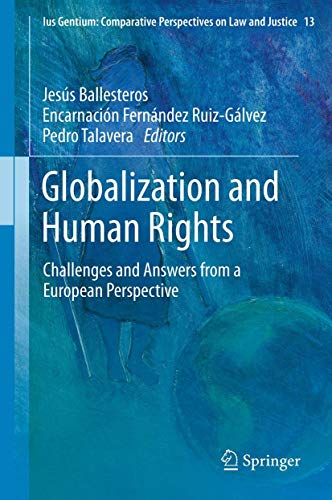 Globalization and Human Rights: Challenges and Answers from a European Perspective (Ius Gentium: Comparative Perspectives on Law and Justice) [Hardcover ]