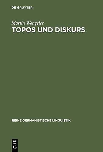 Topos und Diskurs (Reihe Germanistische Linguistik) (German Edition) by Wengeler, Martin [Hardcover ] - Wengeler, Martin