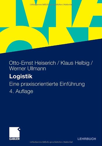Logistik: Eine praxisorientierte EinfÃ¼hrung (German Edition) [Soft Cover ] - Heiserich, Otto-Ernst