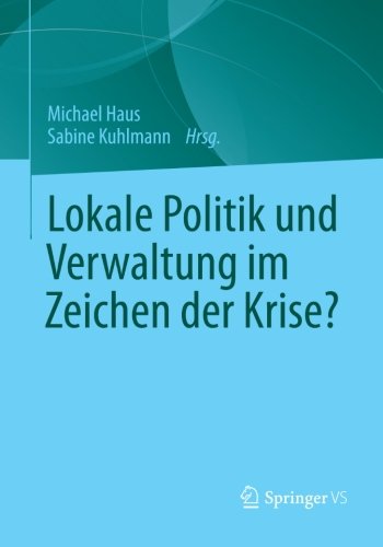 Lokale Politik und Verwaltung im Zeichen der Krise? (German Edition) [Soft Cover ]