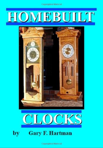 Homebuilt Clocks - Hartman, Gary Franklin