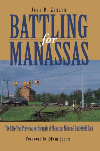 Battling for Manassas: The Fifty-Year Preservation Struggle at Manassas National Battlefield Park Paperback - Zenzen, Joan M.