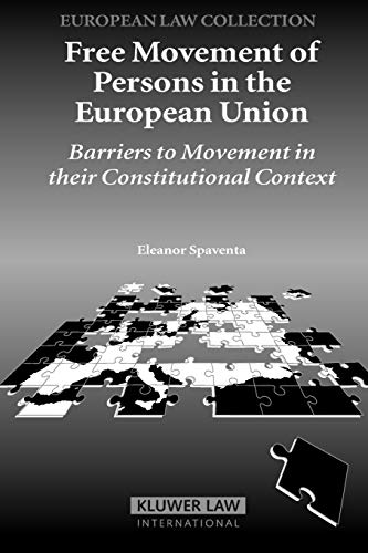 Free Movement of Persons in the European Union: Barriers to Movement in their Constitutional Context (Kluwer European Law Collection) [Soft Cover ] - Spaventa, E.