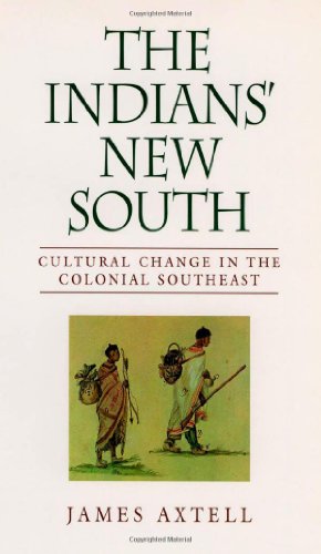 The Indians' New South: Cultural Change in the Colonial Southeast (Walter Lynwood Fleming Lectures in Southern History) Paperback - Axtell, James