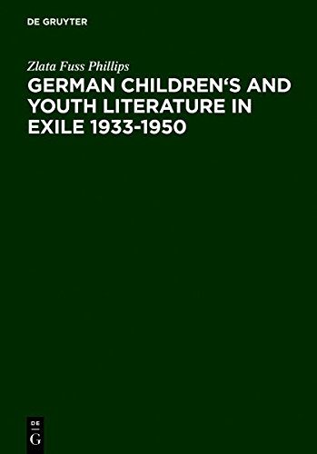 German Children's and Youth Literature in Exile 1933-1950 [Hardcover ] - Fuss Phillips, Zlata