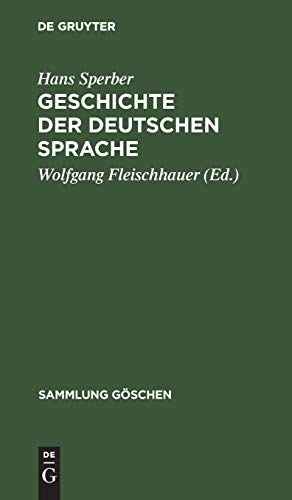 Geschichte der deutschen Sprache (Sammlung GÃƒÂ¶schen) (German Edition) [Hardcover ] - Sperber Fleischhauer, Hans Wolfgang