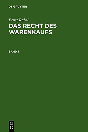 Rabel, Ernst; Rabel, Ernst: Das Recht des Warenkaufs. Band 1 (German Edition) [Hardcover ] - Rabel, Ernst