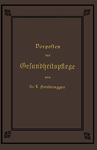 Vorposten der Gesundheitspflege (German Edition) [Soft Cover ] - Sonderegger, Jakob Laurenz