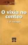 O VIXÍA NO CENTEO - SALINGER, J. D.